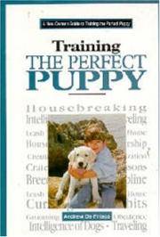New Owners Guide to Training the Perfect Puppy (A new owner's guide) by Andrew De Prisco - First Edition - 1997 - from thelondonbookworm.com (SKU: 106795)