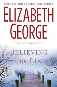 Believing the Lie (Inspector Lynley Mystery, Book 17) by George, Elizabeth