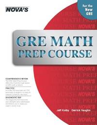 GRE Math Prep Course by Kunda; Nova Derrick; Vamsidhar - Paperback - 2013 - from Rob Briggs Books (SKU: 800688)