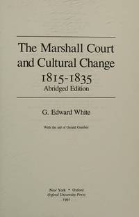 The Marshall Court and Cultural Change, 1815-1835. Abridged Edition