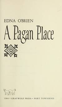 A Pagan Place by Edna O'Brien - September 1984