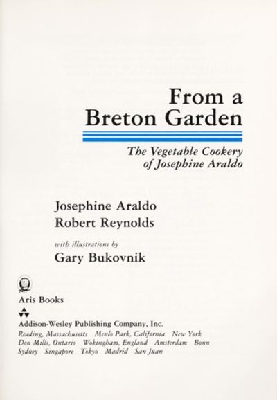 From a Breton Garden:  The Vegetable Cookery of Josephine Araldo.