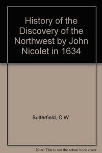 History of the Discovery of the Northwest by John Nicolet in 1634