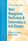 Water Management, Purificaton, and Conservation in Arid Climates, Volume I (Water Management,...