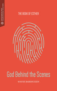 God Behind the Scenes: The Book of Esther (Transformative Word)