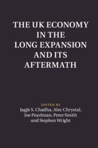 The UK Economy in the Long Expansion and its Aftermath (Macroeconomic Policy Making) by Chadha, Jagjit S. [Editor]; Crystal, Alec [Editor]; Pearlman, Joe [Editor]; Smith, Peter [Editor]; Wright, Stephen [Editor];