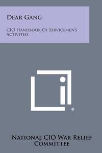 Dear Gang: CIO Handbook of Servicemen's Activities