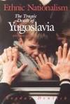 Ethnic Nationalism: The Tragic Death of Yugoslavia by Bogdan Denitch - from Wonder Book (SKU: Q06J-00747)