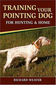 Training Your Pointing Dog for Hunting & Home
