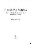 The Simple Annals : The History of an Essex and East End Family by Sanders, Peter - 1989