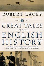 image of Great Tales from English History Vol. 3 : Captain Cook, Samuel Johnson, Queen Victoria, Charles Darwin, Edward the Abdicator, and More