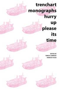 Trenchart Monographs: Hurry Up Please Its Time