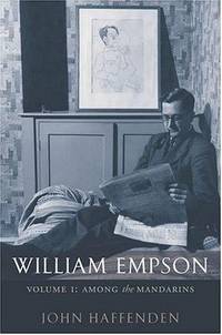 William Empson: Volume I: Among the Mandarins