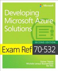 Developing Microsoft Azure Solutions : Exam Ref - 70-532