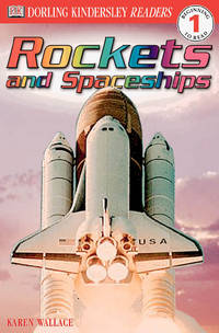 Rockets and Spaceships (DK Readers Beginning to Read, Level 1) de Karen Wallace - 2001-01-01