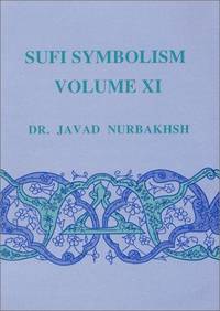 image of Sufi Symbolism: The Nurbakhsh Encyclopedia of Sufi Terminology, Vol. XI: Spiritual States and Mystical Stations
