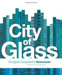 cover of City of Glass: Douglas Coupland's Vancouver