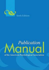 Publication Manual of the American Psychological AssociationÂ® by Association, American Psychological - 7/15/2009