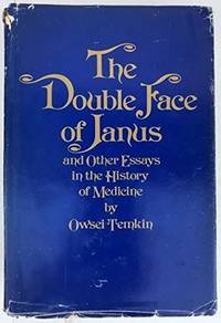THE DOUBLE FACE OF JANUS AND OTHER ESSAYS IN THE HISTORY OF MEDICINE