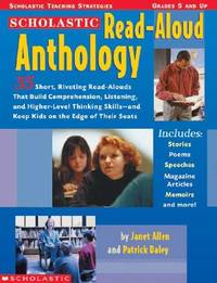 The Scholastic Read-Aloud Anthology: 35 Short, Riveting Read-Alouds That Build Comprehension,...