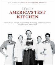 Here In America's Test Kitchen: All New Recipes, Quick Tips, Equipment Ratings, Food...