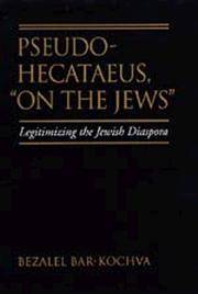 Pseudo HecatÃ¦us, "On the Jews": Legitimizing the Jewish Diaspora (Hellenistic Culture and Society)