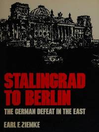 Stalingrad to Berlin: The German Defeat in the East (Army Historical Series)