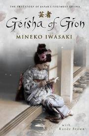 image of Geisha of Gion: The True Story of Japan's Foremost Geisha (Memoir of Mineko Iwasaki)