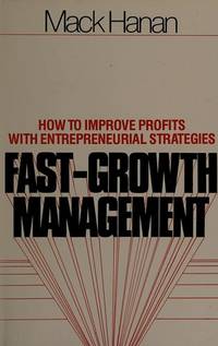 cover of Fast-growth management: How to improve profits with entrepreneurial strategies
