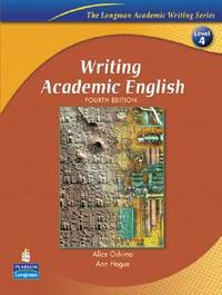 Writing Academic English, Fourth Edition (The Longman Academic Writing Series, Level 4)