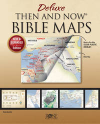 Deluxe Then and Now Bible Maps - New and Expanded Edition