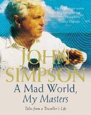 image of A Mad World, My Masters: Tales from a Traveller's Life