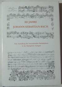 300 Jahre Johann Sebastian Bach; sein Werk in Handschriften und Dokumente; Musikinstrumente seiner Zeit; seine Zeitgenossen