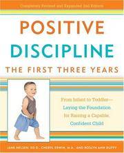 image of Positive Discipline - The First Three Years : From Infant to Toddler - Laying the Foundation for Raising a Capable, Confident Child