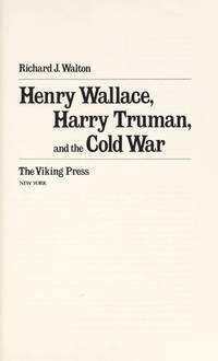 Henry Wallace, Harry Truman, and the Cold War