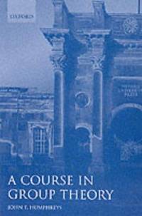 A Course in Group Theory