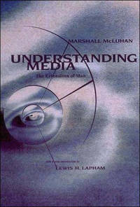 Understanding Media: The Extensions of Man by Marshall McLuhan; Lewis H. Lapham - 1994-10-20