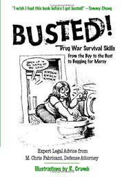 Busted! : Drug War Survival Skills: From the Buy to the Bust to Begging for Mercy