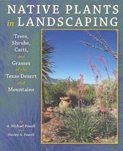 Native Plants in Landscaping Trees, Shrubs, Cacti, and Grasses of the Texas Desert and Mountains