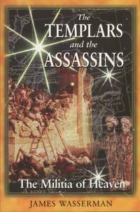 The Templars and the Assassins : The Militia of Heaven