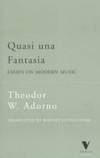 Quasi Una Fantasia: Essays on Modern Music (The Verso Classics Series)