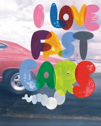 I Love Fast Cars