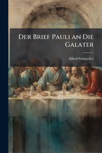 Der Brief Pauli an Die Galater (German Edition)