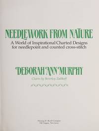 Needlework from Nature: a World of Inspirational Charted Designs for Needlepoint and Counted...