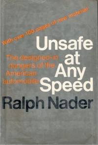 Unsafe at Any Speed: The Designed-in Dangers of the American Automobile by Nader, Ralph - 1972-01-01