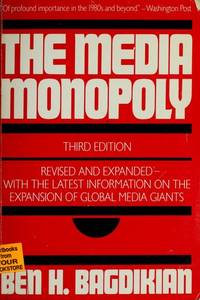 The media monopoly by Bagdikian, Ben H - 1990-01-01