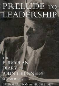 image of Prelude to Leadership: The European Diary of John F. Kennedy Summer 1945
