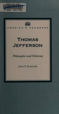 Thomas Jefferson: Philosopher and Politician