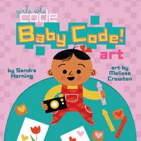 Baby Code! Art (Girls Who Code)