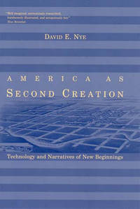 America as Second Creation: Technology and Narratives of New Beginnings